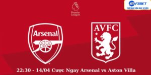 22:30 - 14/04 Cược Ngay Arsenal vs Aston Villa