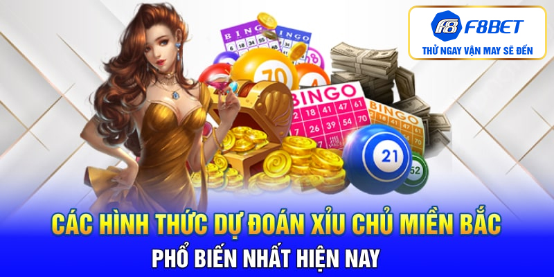 Các hình thức dự đoán xỉu chủ Miền Bắc phổ biến nhất hiện nay