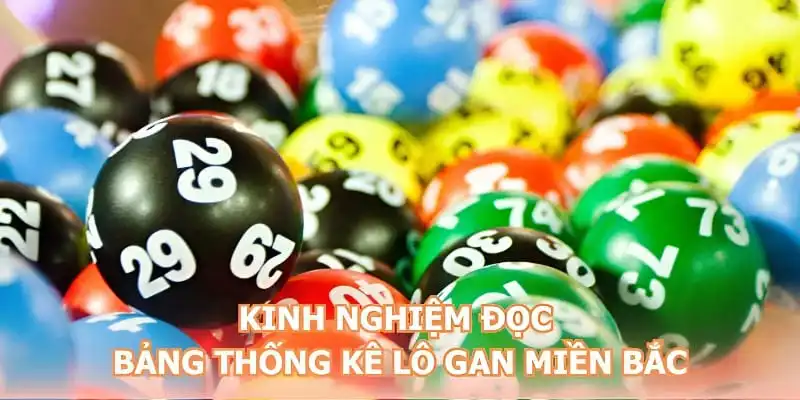 Kinh nghiệm đọc bảng thống kê lô gan miền Bắc