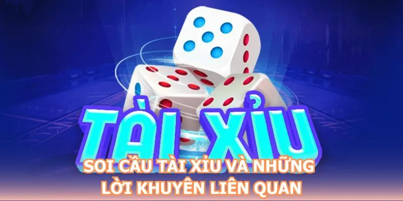 Soi cầu tài xỉu và những lời khuyên liên quan